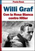 Willi Graf. Con la Rosa Bianca contro Hitler