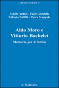 Aldo Moro e Vittorio Bachelet. Memoria per il futuro