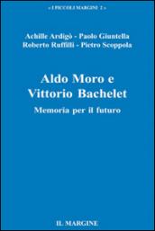 Aldo Moro e Vittorio Bachelet. Memoria per il futuro