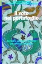 Il voto nel portafoglio. Cambiare consumo e risparmio per cambiare l'economia