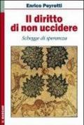 Il diritto di non uccidere. Schegge di speranza