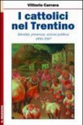 I cattolici nel Trentino. Identità, presenza, azione politica 1890-1987