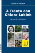 A Trento con Chiara Lubich. Le parole dei luoghi