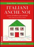 Italiani anche noi. Corso di italiano per stranieri. Il libro della scuola di Penny Wirton