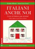 Italiani anche noi. Corso di italiano per stranieri. Il libro della scuola di Penny Wirton