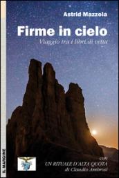 Firme in cielo. Viaggio tra i libri di vetta