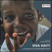 Viva Haiti. Dalle macerie alla speranza