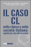 Il caso CL nella Chiesa e nella società italiana. Spunti per una discussione
