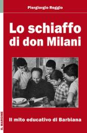 Lo schiaffo di don Milani. Il mito educativo di Barbiana