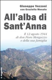 All'alba di Sant'Anna. Il 12 agosto 1944 di don Fiore Menguzzo e della sua famiglia