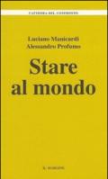 Stare al mondo