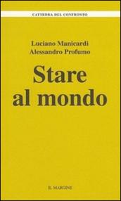 Stare al mondo