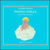 Povera stella. Ediz. illustrata