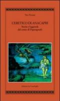 L'eretico di Anacapri. Storia e leggenda del conte di Papengouth