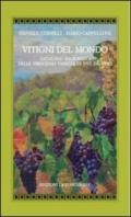 Vitigni del mondo. Catalogo ragionato delle principali varietà di uve da vino