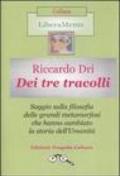 Dei tre tracolli. Filosofia delle grandi metamorfosi che hanno cambiato la storia dell'umanità