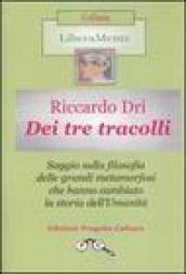 Dei tre tracolli. Filosofia delle grandi metamorfosi che hanno cambiato la storia dell'umanità