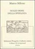 Sulle orme della speranza. Ediz. numerata