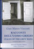 Racconti dell'uomo grigio-Tales of the grey man. Testo inglese a fronte