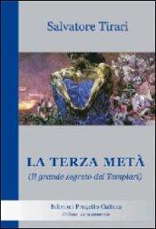 La terza metà. Il grande segreto dei Templari