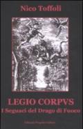 Legio Corpvs The Fire Dragon Followers (English Edition)