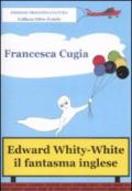 Edward Whity-White. Il fantasma inglese