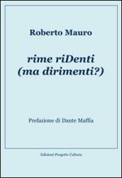 Rime riDenti (ma dirimenti)?