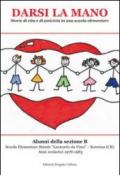 Darsi la mano. Storie di vita e di amicizia in una scuola elementare