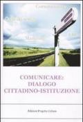 Comunicare: dialogo cittadino-istituzione