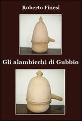 Gli alambicchi di Gubbio