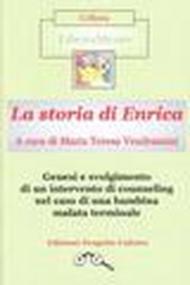 La storia di Enrica. Genesi e svolgimento di un intervento di counseling nel caso di una bambina malata terminale