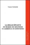 La belle époque di Marie de Réginer e Gabriele d'Annunzio