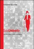 Sala Umberto. Vita di un teatro, storia di un'epoca