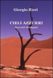 Cieli azzurri. Racconti di viaggio