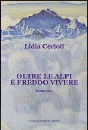 Oltre le alpi è freddo vivere