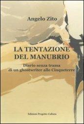 La tentazione del manubrio. Diario senza trama di un ghostwriter alle Cinqueterre