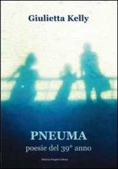 Pneuma. Poesie del 39° anno