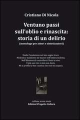 Ventuno passi sull'oblio e rinascita. Storia di un delirio. Monologo per attori e sintetizzatori