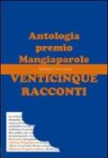 Venticinque racconti. Antologia premio Mangiaparole 2012-2013