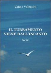 Il turbamento viene dall'incanto