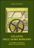 Atlante dell'agro romano e il suo territorio