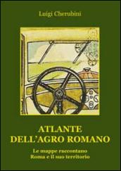 Atlante dell'agro romano e il suo territorio