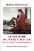 Le Egloghe di Dante ALighieri. Con il testo della corrispondenza poetica