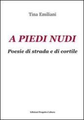 A piedi nudi. Poesie di strada e di cortile