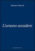 L'umano accadere