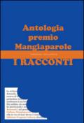 I racconti. Antologia premio Mangiaparole 2014-2015