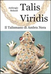 Talis viridis. Il talismano di ambra nera