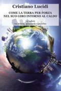 Come la terra per forza nel suo giro intorno al caldo. 69 ballate tra inferno, purgatorio e paradiso