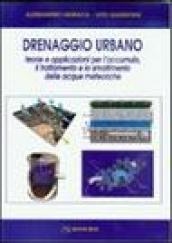 Drenaggio urbano. Teorie e applicazioni per l'accumulo, il trattamento e lo smaltimento delle acque meteoriche