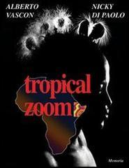 Tropical zoom. Ediz. italiana e inglese